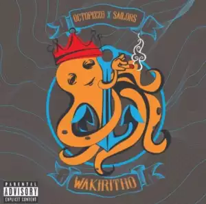 Octopizzo - Wakiritho ft. Sailors